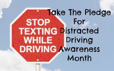 Take The Pledge For Distracted Driving Awareness Month