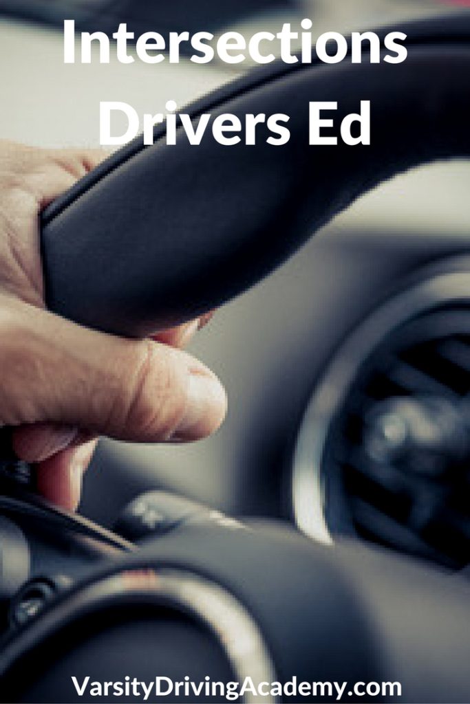 Intersections drivers ed is only part of the learning experience at Varsity Driving Academy, but you can get a head start on learning before you go.