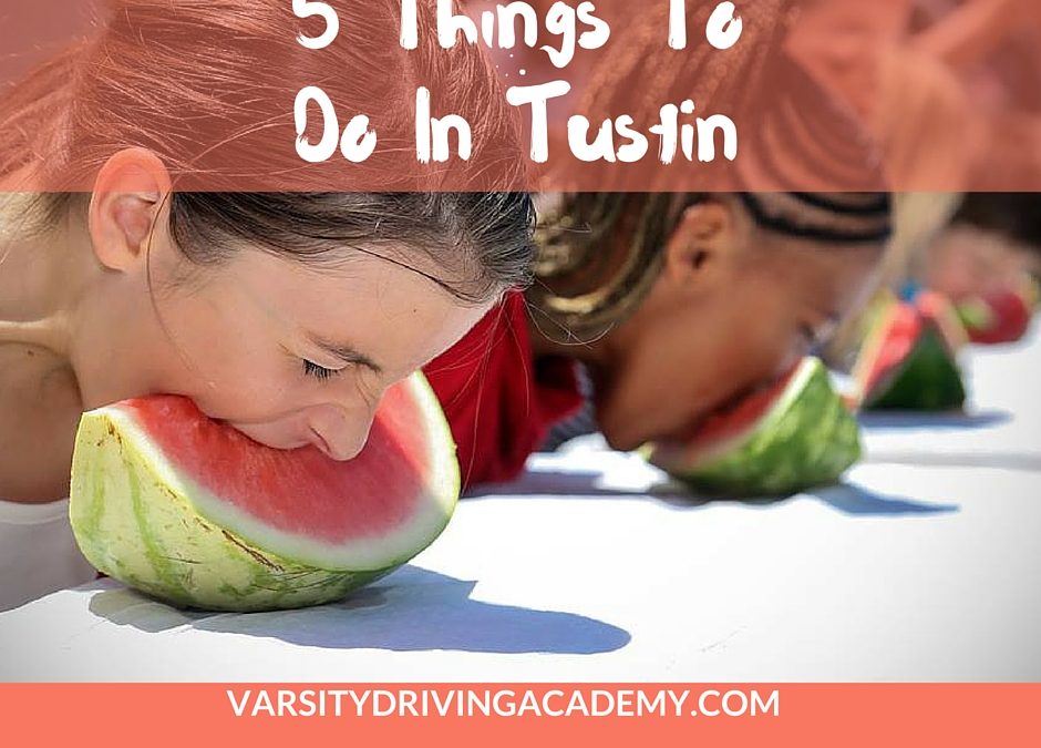 Things to Do in Tustin California Featured