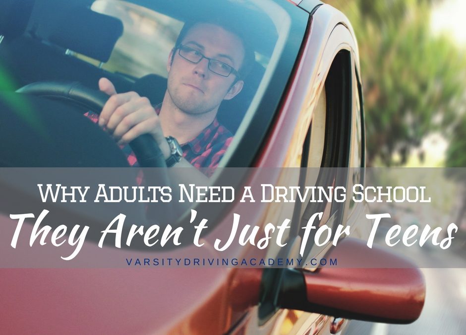 Why Adults Need a Driving School | They Aren’t Just for Teens